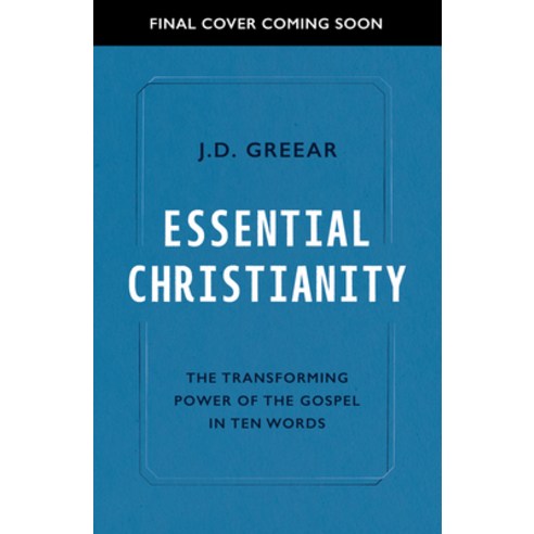 (영문도서) Essential Christianity: The Heart of the Gospel in Ten Words Paperback, Good Book Co, English, 9781784988258