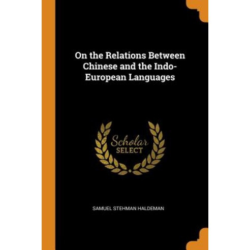 (영문도서) On the Relations Between Chinese and the Indo-European Languages Paperback, Franklin Classics, English, 9780342697168