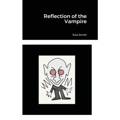 Reflection of the Vampire Hardcover, Lulu.com, English, 9781716093692