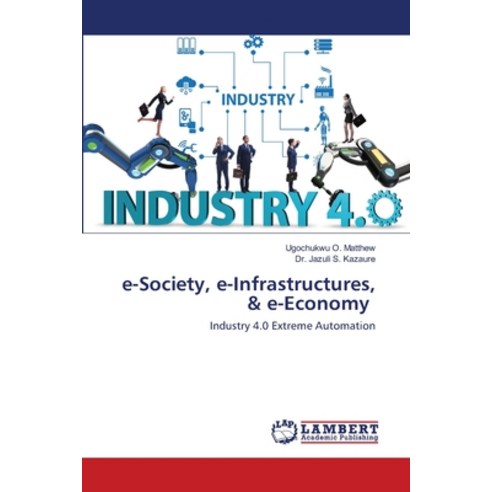e-Society e-Infrastructures & e-Economy Paperback, LAP Lambert Academic Publishing