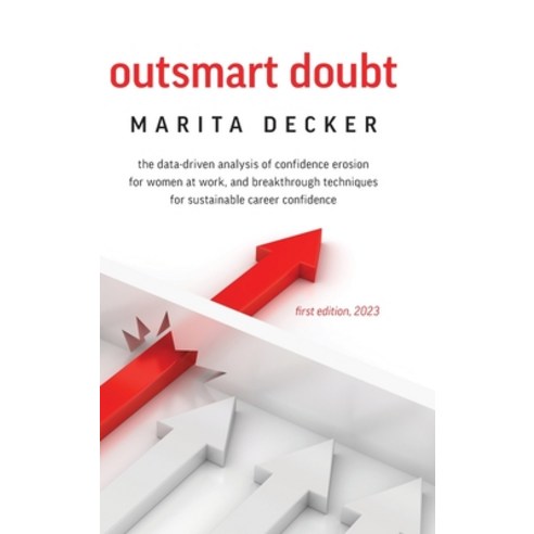 (영문도서) Outsmart Doubt: The data-driven analysis of confidence erosion for women at work and breakth... Hardcover, Palmetto Publishing, English, 9798822920804