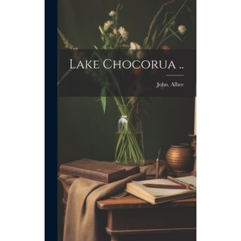 (영문도서) Lake Chocorua .. Hardcover, Legare Street Press, English, 9781020503153