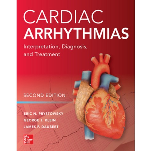 Cardiac Arrhythmias: Interpretation Diagnosis and Treatment Second Edition Hardcover, McGraw-Hill Education / Medical