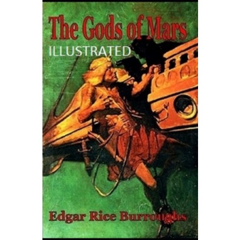 The Gods of Mars Illustrated Paperback, Independently Published