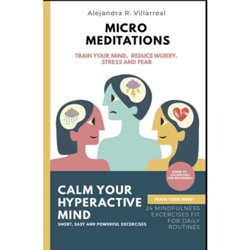 Micro meditations for beginners: 24 Easy mindfulness exercises to train your mind reduce worry str... Paperback, Independently Published
