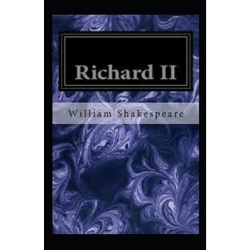 Richard II: A shakespeare''s: (Illustrated Edition) Paperback, Independently Published, English, 9798732448979