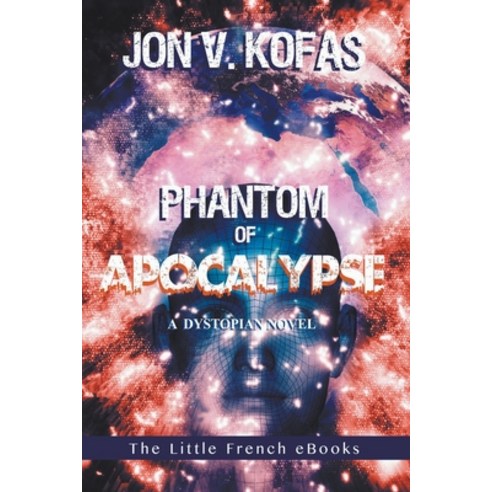 (영문도서) Phantom of Apocalypse: A Dystopian novel Paperback, Little French eBooks