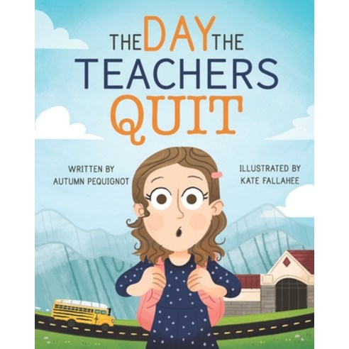 (영문도서) The Day the Teachers Quit Paperback, Independently Published, English, 9798849043968