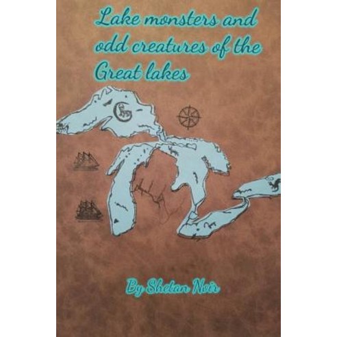(영문도서) Lake Monsters and odd creatures of the Great Lakes Paperback, Createspace Independent Pub..., English, 9781719547826