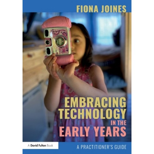 (영문도서) Embracing Technology in the Early Years: A Practitioner''s Guide Paperback, Routledge, English, 9780367902148
