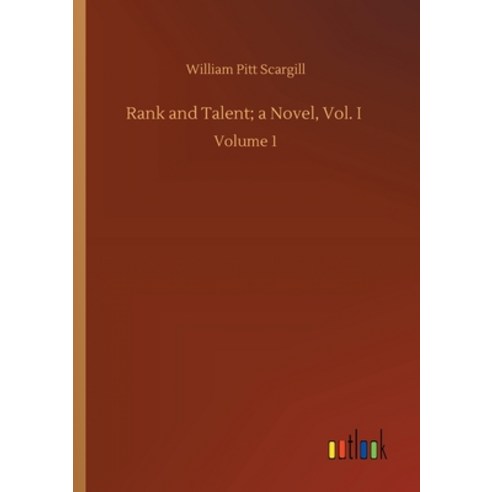 Rank and Talent; a Novel Vol. I: Volume 1 Paperback, Outlook Verlag