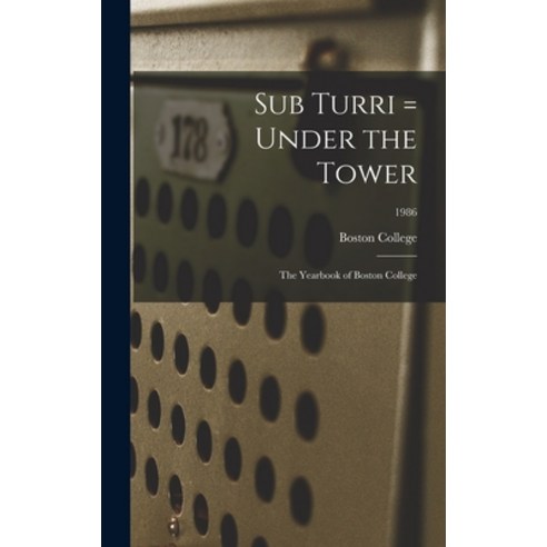 (영문도서) Sub Turri = Under the Tower: the Yearbook of Boston College; 1986 Hardcover, Legare Street Press, English, 9781013802577