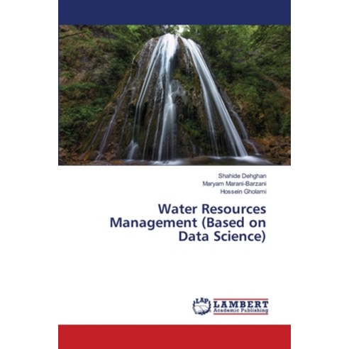 (영문도서) Water Resources Management (Based on Data Science) Paperback, LAP Lambert Academic Publis..., English, 9786207458684