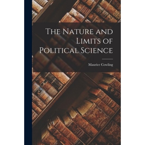 (영문도서) The Nature and Limits of Political Science Paperback, Hassell Street Press, English, 9781014604958