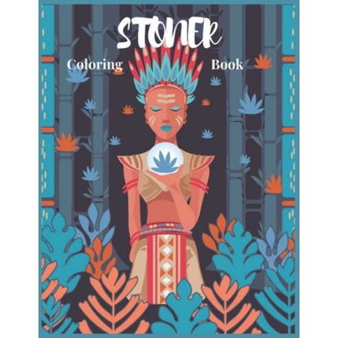 Stoner Coloring Book: The Stoner''s Coloring Book For adults Paperback, Independently Published, English, 9798593530035