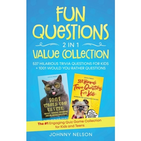 Fun Questions 2 in 1 Value Collection: The #1 Engaging Quiz Game Collection for Kids Teens and Adults Hardcover, Silk Publishing