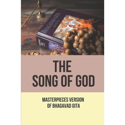 (영문도서) The Song Of God: Masterpieces Version Of Bhagavad Gita: Understand Simplified Meaning Of Bhag... Paperback, Independently Published, English, 9798515638139