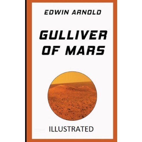 Gulliver of Mars Illustrated Paperback, Independently Published, English, 9798748307819