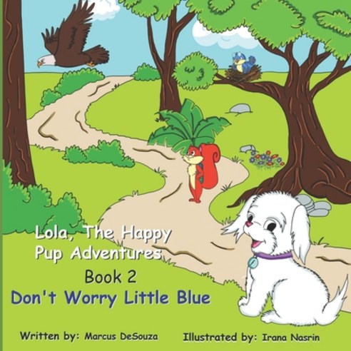 Lola the Happy Pup Adventures - "Don''t Worry Little Blue" Paperback, Independently Published, English, 9798586533999