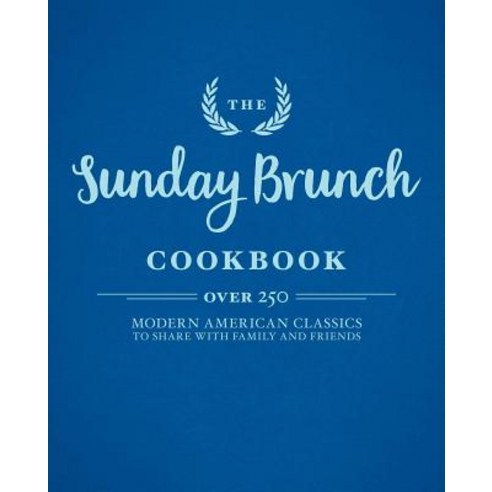 The Sunday Brunch Cookbook, Cider Mill Press