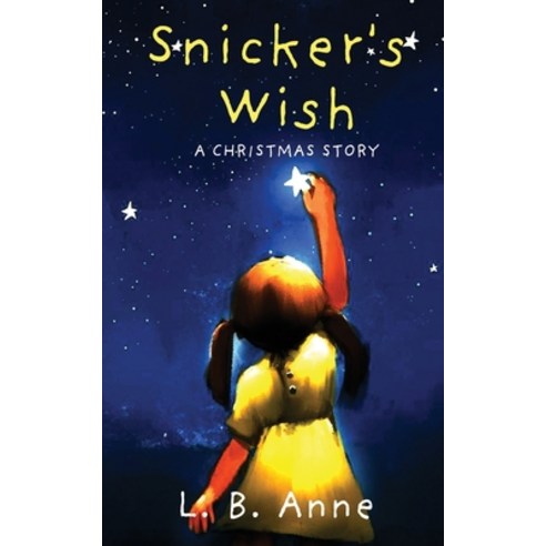 Snicker''s Wish: A Christmas Story Paperback, Independently Published, English, 9798690124908