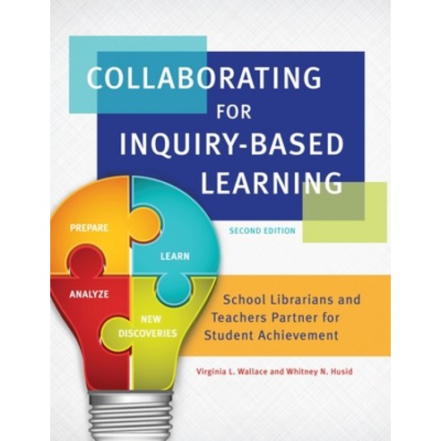 (영문도서) Collaborating for Inquiry-Based Learning: School Librarians and Teachers Partner For Student ... Hardcover, Libraries Unlimited, English, 9781440852848