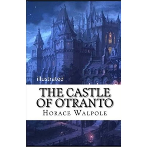 The Castle of Otranto illustrated Paperback, Independently Published