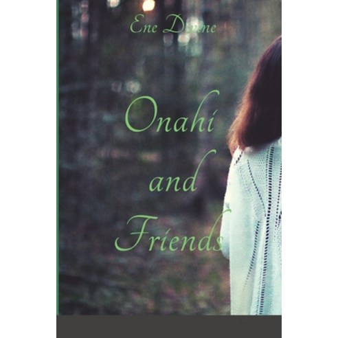 (영문도서) Onahi and Friends Paperback, Blurb, English, 9798211522329
