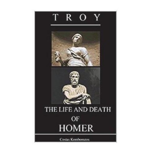 Troy: The Life and Death of Homer Paperback, Createspace Independent Publishing Platform