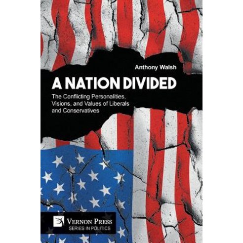 (영문도서) A Nation Divided: The Conflicting Personalities Visions and Values of Liberals and Conserva... Paperback, Vernon Press, English, 9781622737789