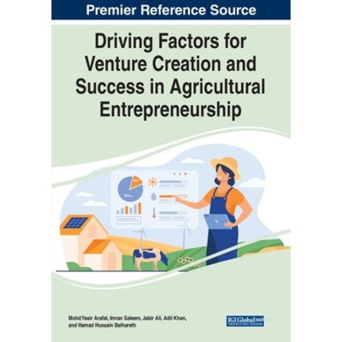 (영문도서) Driving Factors for Venture Creation and Success in Agricultural Entrepreneurship Paperback, Business Science Reference, English, 9781668423509