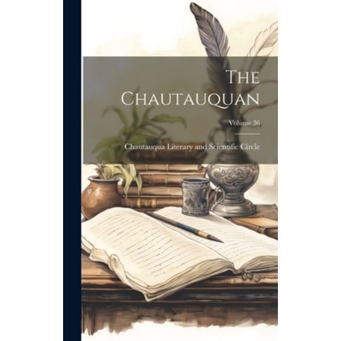 (영문도서) The Chautauquan; Volume 36 Hardcover, Legare Street Press, English, 9781020628788
