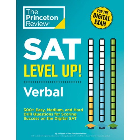 (영문도서) SAT Level Up! Verbal: 300+ Easy Medium and Hard Drill Questions for Scoring Success on the ... Paperback, Random House Children''s Books, English, 9780593516546