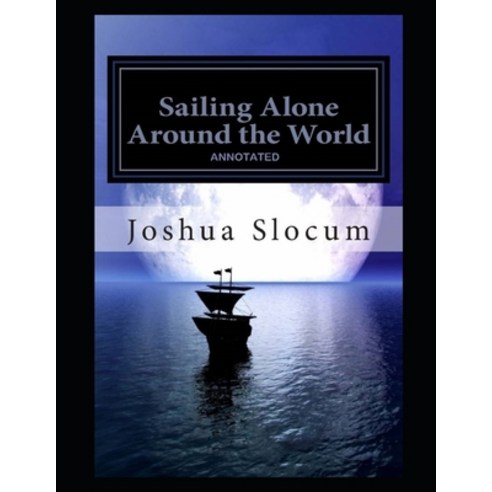(영문도서) Sailing Alone Around the World Annotated Paperback, Independently Published, English, 9798461448929