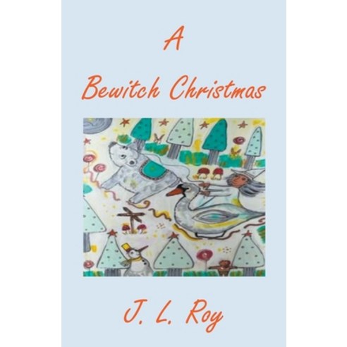 (영문도서) A Bewitch Christmas Paperback, J. L. Roy, English, 9798223659310
