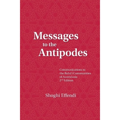 Messages to the Antipodes: Communications to the Baha''i Communities of Australasia Paperback, Baha''i Publications Australia, English, 9781876322038