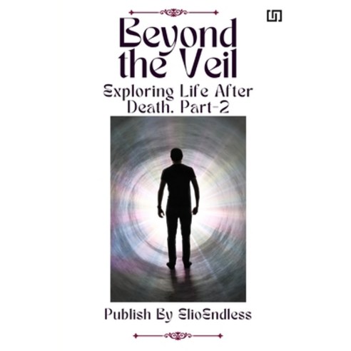 (영문도서) Beyond the Veil Exploring Life After Death Paperback, Elio, English, 9798868975646