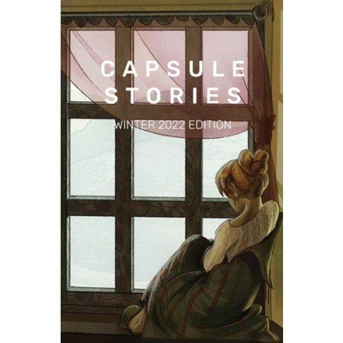 (영문도서) Capsule Stories Winter 2022 Edition: Hibernation Paperback, English, 9781953958181