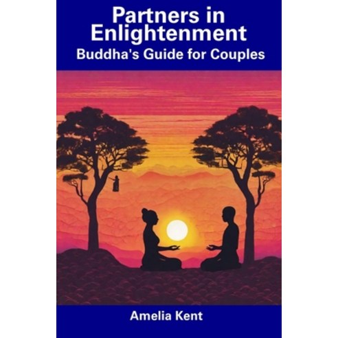 (영문도서) Partners in Enlightenment: Buddha''s Guide for Couples Paperback, Independently Published, English, 9798856175911