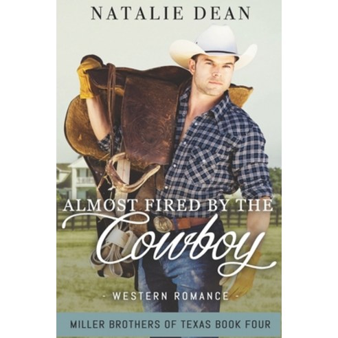 Almost Fired by the Cowboy: Western Romance Paperback, Independently Published, English, 9798552274321
