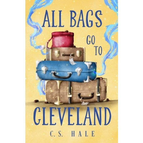 (영문도서) All Bags Go to Cleveland Paperback, CS Hale, English, 9781948670043