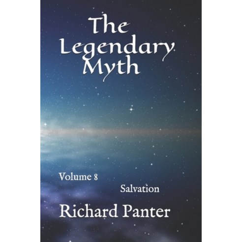 The Legendary Myth: Salvation Paperback, Independently Published, English, 9798568877431