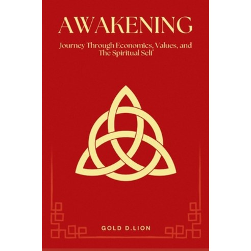 (영문도서) Awakening: Journey Through Economics Values and The Spiritual Self Paperback, Independently Published, English, 9798853339224