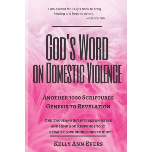 God''s Word on Domestic Violence from Genesis to Revelation: Another 1000 Scriptures on Abuse and H... Paperback, Independently Published, English, 9798729361007