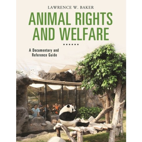 (영문도서) Animal Rights and Welfare: A Documentary and Reference Guide Hardcover, Bloomsbury Publishing PLC, English, 9781610699426