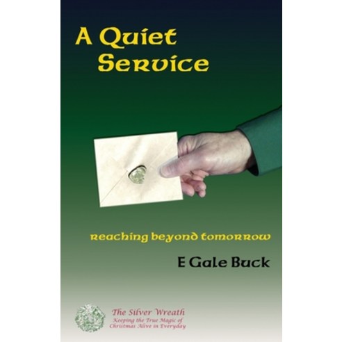 A Quiet Service: reaching beyond tomorrow Paperback, Silver Wreath