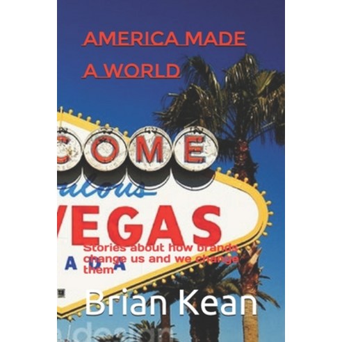 America Made a World Paperback, Independently Published