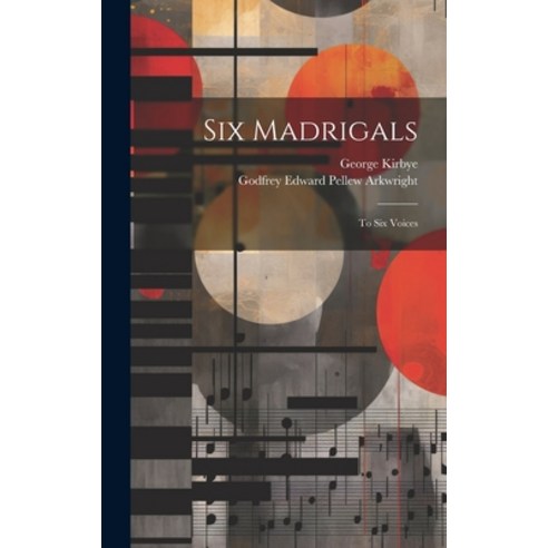 (영문도서) Six Madrigals: To Six Voices Hardcover, Legare Street Press, English, 9781020397899