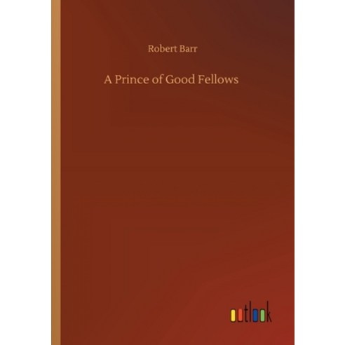 A Prince of Good Fellows Paperback, Outlook Verlag
