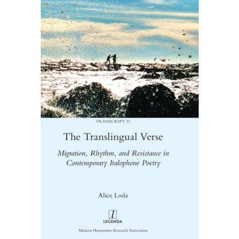 (영문도서) The Translingual Verse: Migration Rhythm and Resistance in Contemporary Italophone Poetry Hardcover, Legenda, English, 9781781885925
